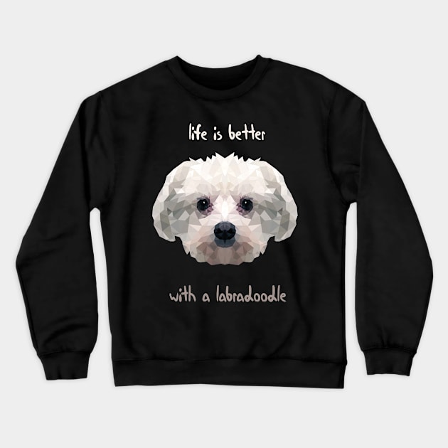 mini labradoodle mini labradoodle Life Is Better With A Labradoodle Crewneck Sweatshirt by MerchSpot